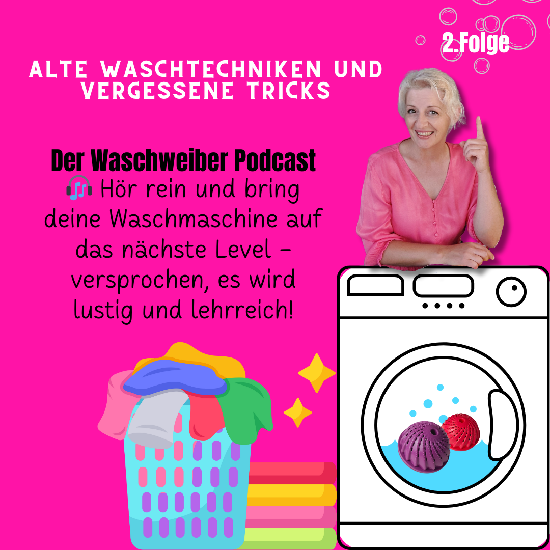 2. Folge - Der Waschweiber Podcast - Alte Waschtechniken und vergessene Tricks