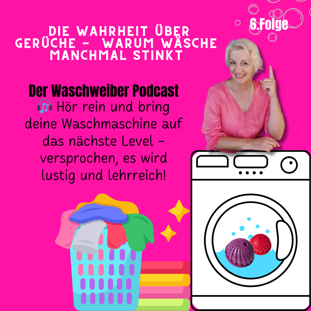 6. Folge - Der Waschweiber Podcast - Die Wahrheit über Gerüche