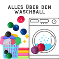 Alles über den Waschball: Tipps, Tricks & Geheimnisse
